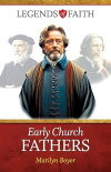 Early Church Fathers  - Legends of Faith
